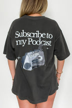 Subscribe to My Podcast Relaxed Graphic Tee - FINAL SALE - Madison and Mallory